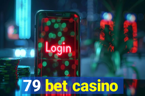 79 bet casino